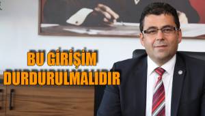 BU GİRİŞİM DURDURULMALIDIR