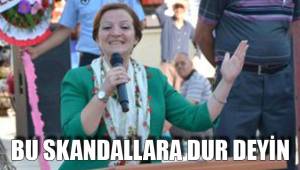 BU SKANDALLARA DUR DEYİN