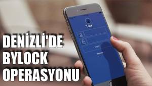 DENİZLİ'DE BYLOCK OPERASYONU