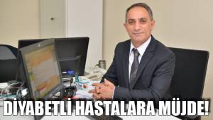 DİYABETLİ HASTALARA MÜJDE!