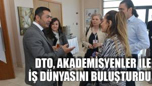 DTO, AKADEMİSYENLER İLE İŞ DÜNYASINI BULUŞTURDU