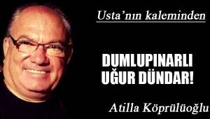 DUMLUPINARLI UĞUR DÜNDAR!