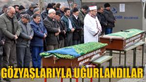 GÖZYAŞLARIYLA UĞURLANDILAR