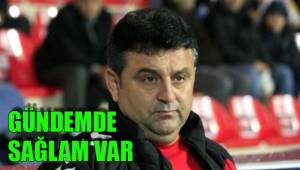 GÜNDEMDE SAĞLAM VAR