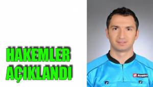 HAKEMLER AÇIKLANDI