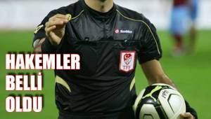 HAKEMLER BELLİ OLDU