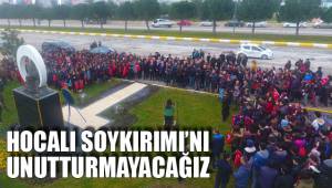 HOCALI SOYKIRIMI’NI UNUTTURMAYACAĞIZ