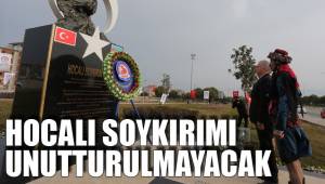 HOCALI SOYKIRIMI UNUTTURULMAYACAK
