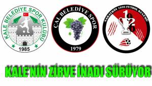 KALE’NİN ZİRVE İNADI SÜRÜYOR