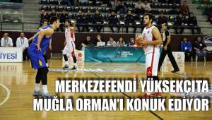 MERKEZEFENDİ YÜKSEKÇITA MUĞLA ORMAN’I KONUK EDİYOR
