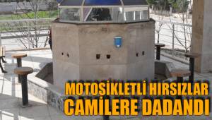 MOTOSİKLETLİ HIRSIZLAR CAMİLERE DADANDI