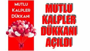 MUTLU KALPLER DÜKKANI AÇILDI
