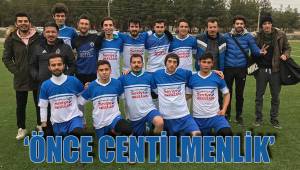 ‘ÖNCE CENTİLMENLİK’