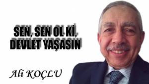 SEN, SEN OL Kİ, DEVLET YAŞASIN