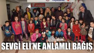 SEVGİ ELİ’NE ANLAMLI BAĞIŞ