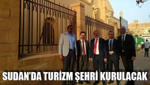 SUDAN’DA TURİZM ŞEHRİ KURULACAK