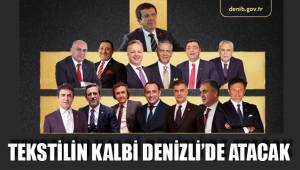 TEKSTİL VE KONFEKSİYONUN KALBİ DENİZLİ'DE ATACAK