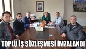 TOPLU İŞ SÖZLEŞMESİ İMZALANDI