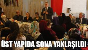 ÜST YAPIDA SONA YAKLAŞILDI