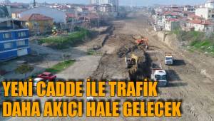 YENİ CADDE İLE TRAFİK DAHA AKICI HALE GELECEK