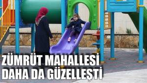 ZÜMRÜT MAHALLESİ DAHA DA GÜZELLEŞTİ