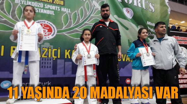11 YAŞINDA 20 MADALYASI VAR