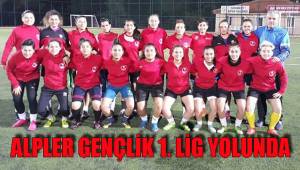 ALPLER GENÇLİK 1. LİG YOLUNDA