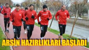 ARSİN HAZIRLIKLARI BAŞLADI