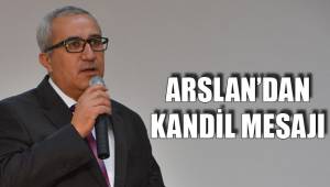 ARSLAN’DAN KANDİL MESAJI