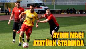 AYDIN MAÇI ATATÜRK STADINDA