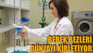 BEBEK BEZLERİ DÜNYAYI KİRLETİYOR