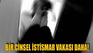 BİR CİNSEL İSTİSMAR VAKASI DAHA