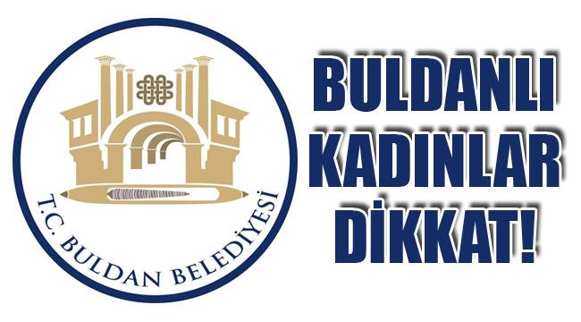 BULDANLI KADINLAR DİKKAT!