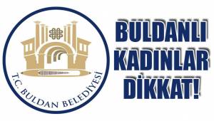 BULDANLI KADINLAR DİKKAT!