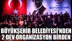 BÜYÜKŞEHİR BELEDİYESİ’NDEN 2 DEV ORGANİZASYON BİRDEN