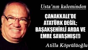 ÇANAKKALE’DE ATATÜRK DEĞİL; BAŞAKŞEHİRLİ ARDA VE EMRE SAVAŞMIŞ(!)