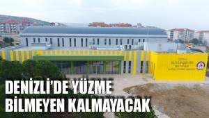 DENİZLİ’DE YÜZME BİLMEYEN KALMAYACAK