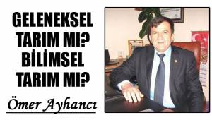 GELENEKSEL TARIM MI? BİLİMSEL TARIM MI?