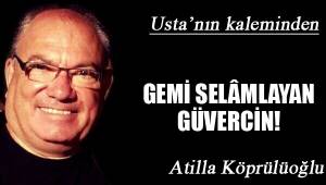 GEMİ SELÂMLAYAN GÜVERCİN!