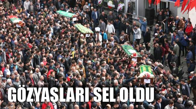 GÖZYAŞLARI SEL OLDU