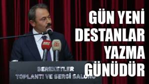 GÜN YENİ DESTANLAR YAZMA GÜNÜDÜR