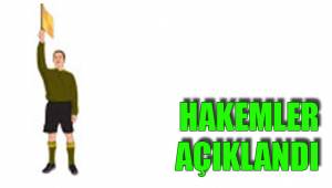 HAKEMLER AÇIKLANDI