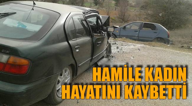 HAMİLE KADIN HAYATINI KAYBETTİ