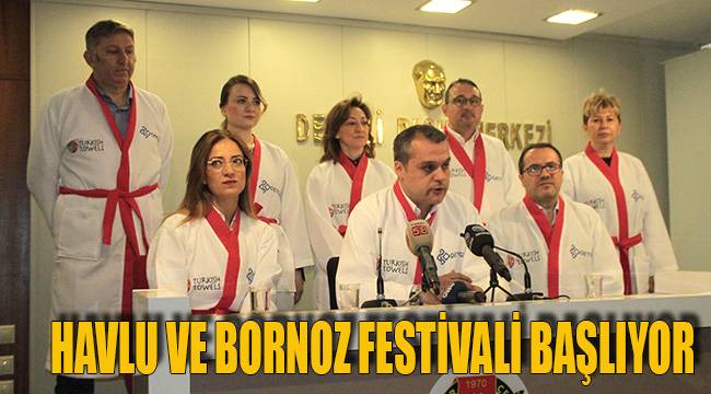 HAVLU VE BORNOZ FESTİVALİ BAŞLIYOR