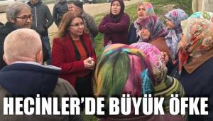 HECİNLER’DE BÜYÜK ÖFKE