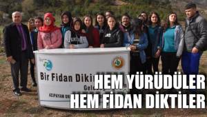 HEM YÜRÜDÜLER HEM FİDAN DİKTİLER