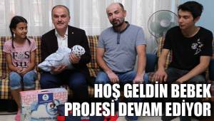 HOŞ GELDİN BEBEK PROJESİ DEVAM EDİYOR