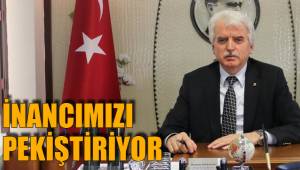 İNANCIMIZI PEKİŞTİRİYOR