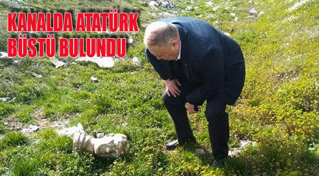 KANALDA ATATÜRK BÜSTÜ BULUNDU