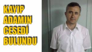 KAYIP ADAMIN CESEDİ BULUNDU